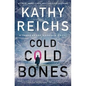 Cold, Cold Bones -- Kathy Reichs